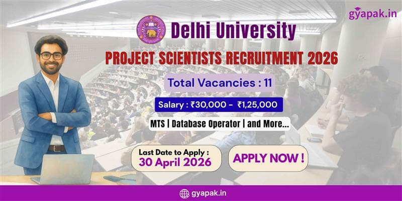 Delhi University Project Scientists Recruitment 2026 |  MTS, Database Operator and More | 11 Vacancies